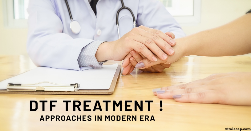 DTF Treatment Approaches in Modern Era DTF Treatment Approaches in Modern Era
