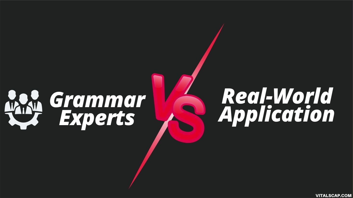 Grammar Experts vs. Real-World Application Grammar Experts vs. Real-World Application