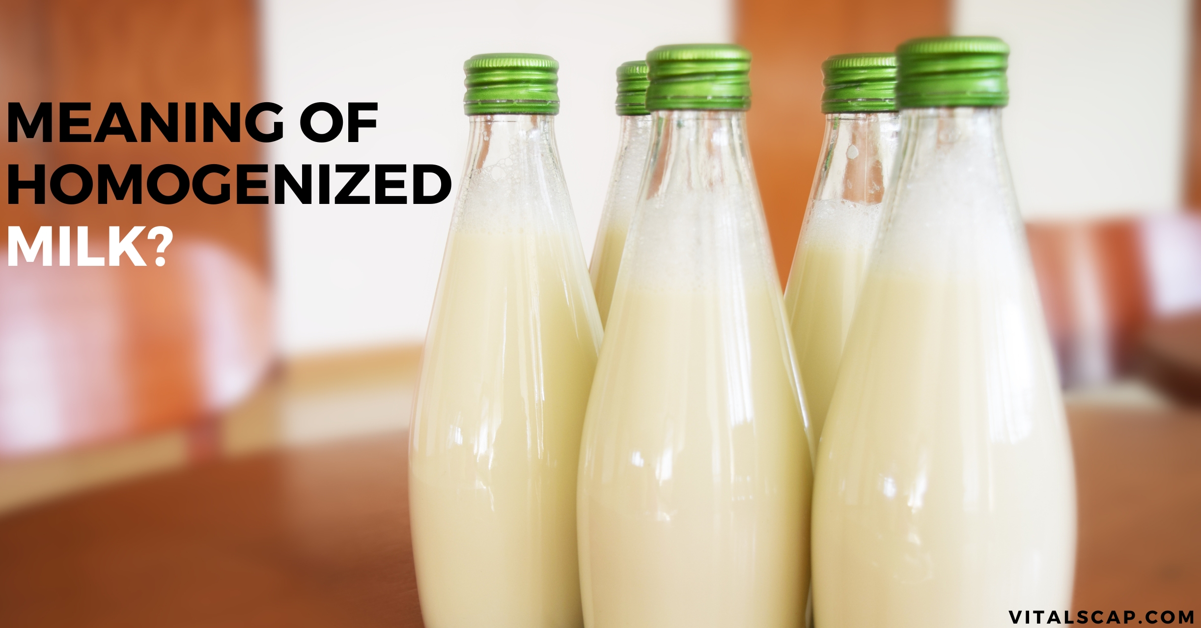 Meaning of Homogenized Milk Meaning of Homogenized Milk?