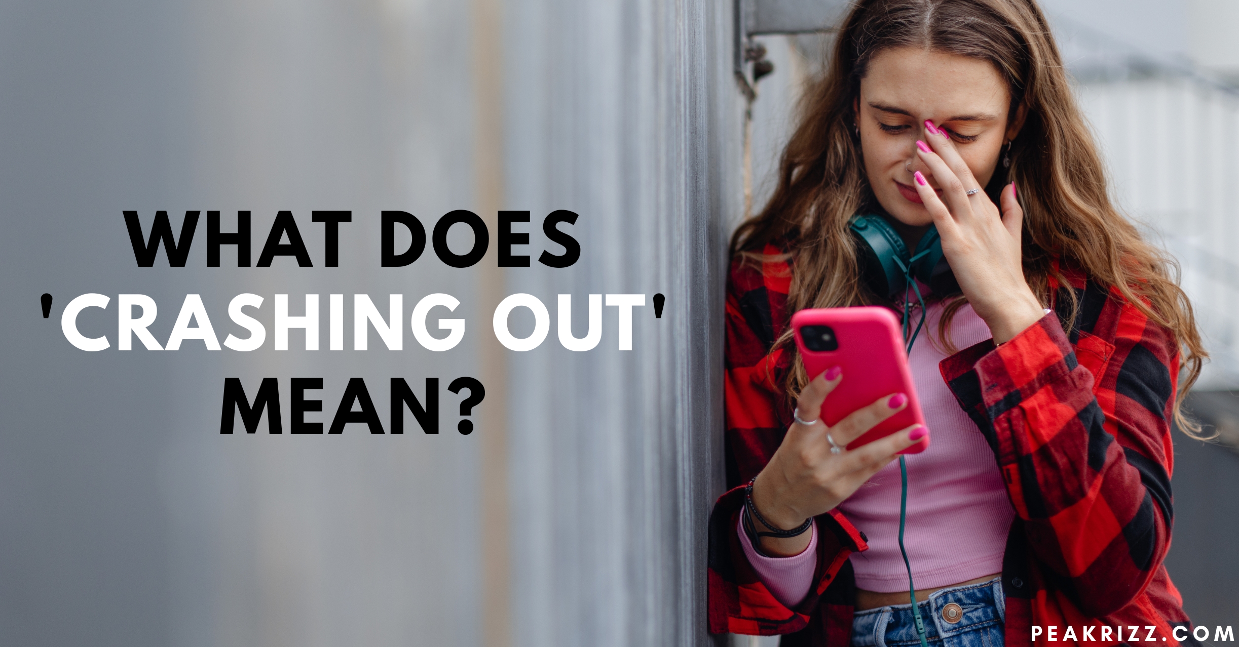 What Does 'Crashing Out' Mean What Does 'Crashing Out' Mean?