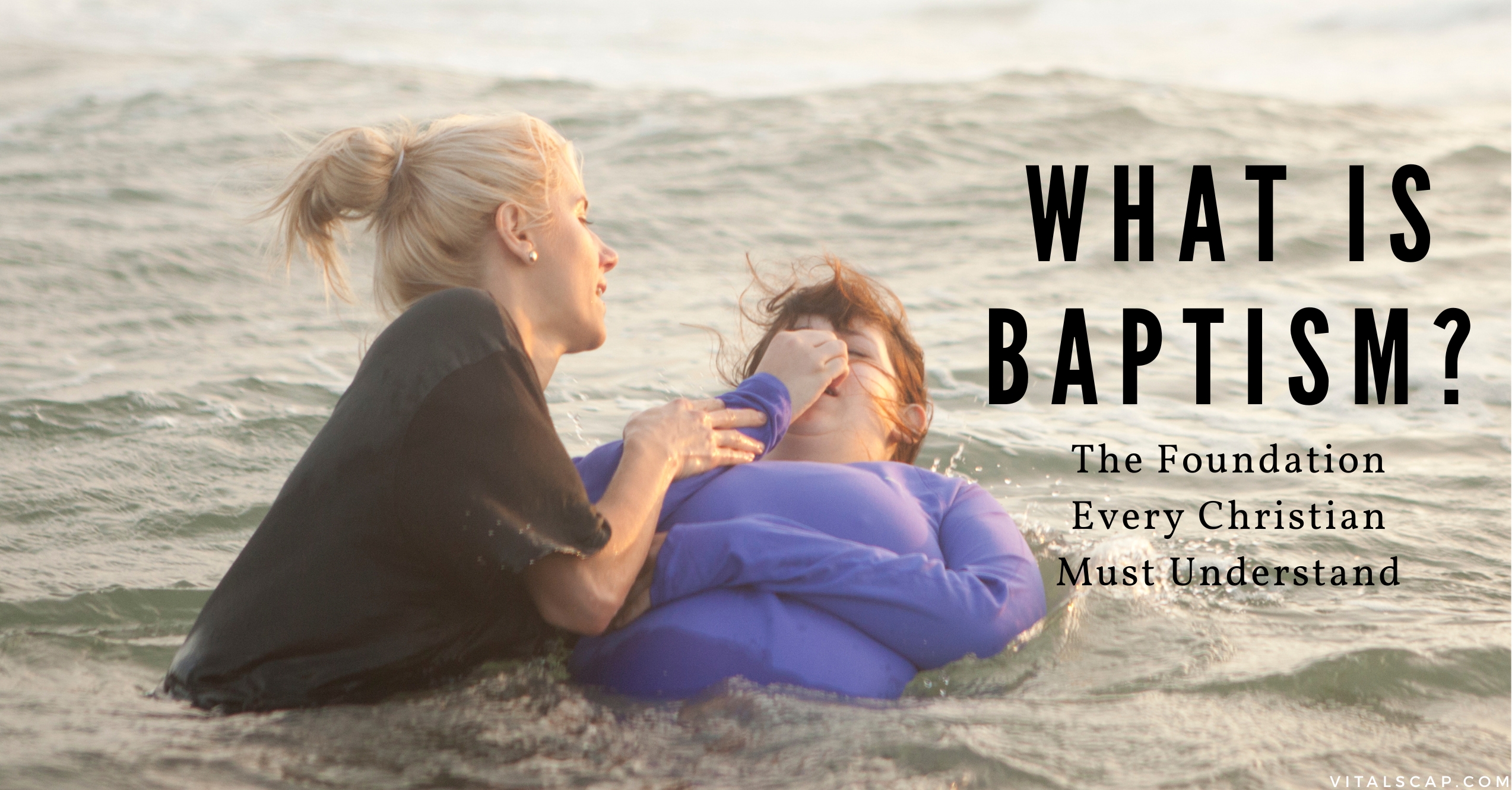 What Is Baptism What Is Baptism