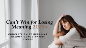 Can't Win for Losing Meaning 2025