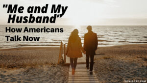 "Me and My Husband”