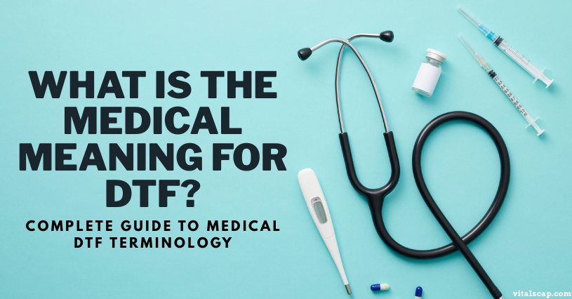 What Is the Medical Meaning for DTF