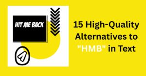 HMB Meaning in Text 15 Proven Ways to Master This Powerful Acronym in 2025