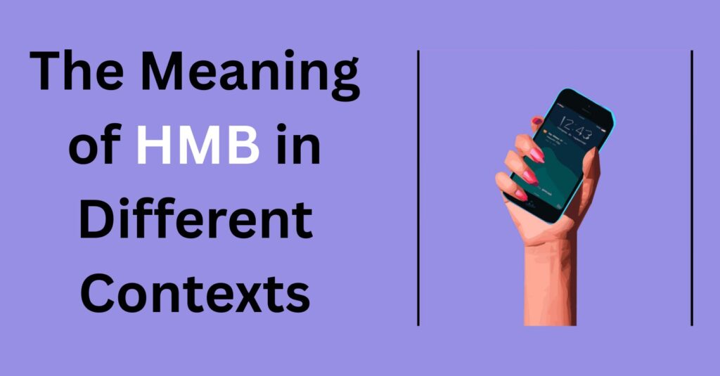 HMB Meaning in Text 15 Proven Ways to Master This Powerful Acronym in 2025