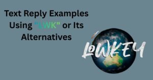 What Does Master LWK Mean in Text? Full Guide to Usage, Tone, and